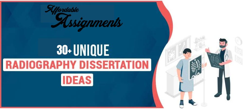 30 Powerful Radiography Dissertation Ideas For Students